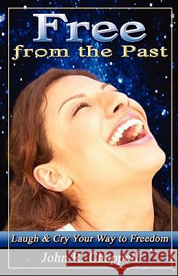 Free from the Past John R. Chappel 9781934769171