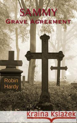 Sammy: Grave Agreement: Book 9 of the Sammy Series Robin Hardy 9781934776865 Westford Press