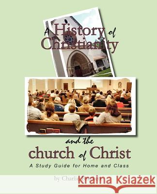 A History of Christianity and the church of Christ Brackett, Charlie 9781934821138