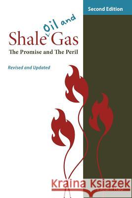 Shale Oil and Gas: The Promise and the Peril, Revised and Updated Second Edition Vikram Rao 9781934831076 Rti International / Rti Press