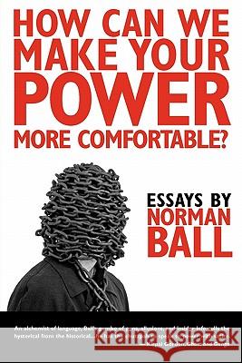 How Can We Make Your Power More Comfortable? Norman Ball 9781934832127 Web del Sol Association