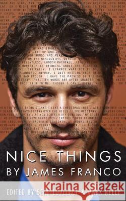 Nice Things by James Franco Sean Lovelace Mark Neely 9781934832530