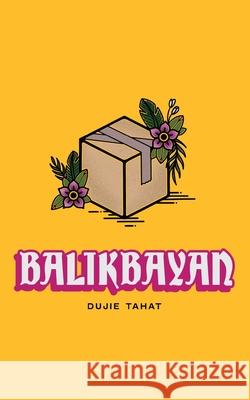 Balikbayan Dujie Tahat 9781934832868 New Michigan Press