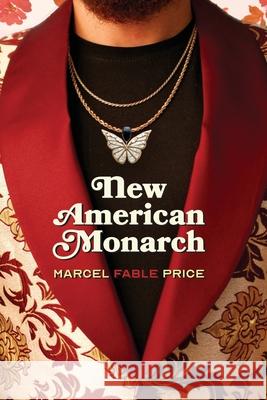 New American Monarch Marcel Fable Price 9781934832967 New Michigan Press