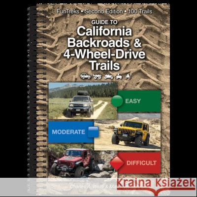 Guide to California Backroads & 4-Wheel-Drive 2nd Edition Charles a. Wells Matthew Peterson 9781934838303 Guide to California Backroads & 4-Wheel-Drive