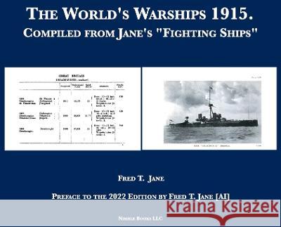 The World's Warships 1915: Compiled from Jane's Fighting Ships Fred T Jane   9781934840962 Nimble Books