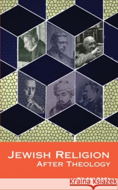 Jewish Religion After Theology Avi Sagi Abraham Sagi Batya Stein 9781934843208