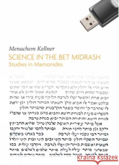 Science in the Bet Midrash: Studies in Maimonides Kellner, Menachem 9781934843215 ACADEMIC STUDIES PRESS