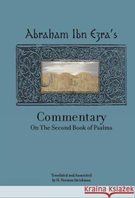 Rabbi Abraham Ibn Ezra's Commentary on the Second Book of Psalms: Chapters 42-72 Ibn Ezra, Abraham 9781934843314 Academic Studies Press