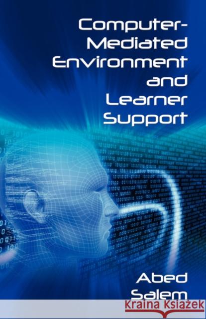 Computer-Mediated Environment and Learner Support Abed Salem 9781934844083