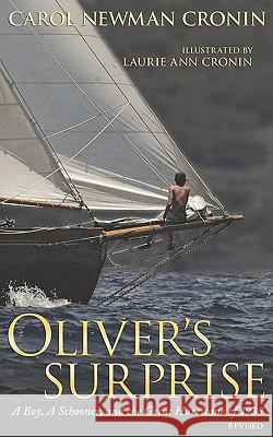 Oliver's Surprise: A Boy, A Schooner, and the Great Hurricane of 1938, Revised Carol Newman Cronin, Laurie Cronin 9781934848623 GemmaMedia