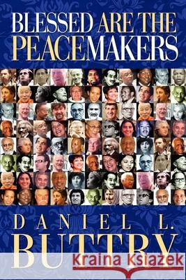 Blessed Are the Peacemakers Daniel L. Buttry 9781934879238