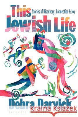 This Jewish Life Debra B. Darvick 9781934879368 David Crumm Media, LLC