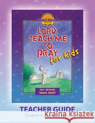 Discover 4 Yourself(r) Teacher Guide: Lord, Teach Me to Pray for Kids Elizabeth a McAllister 9781934884010