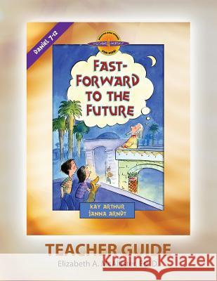 Discover 4 Yourself(r) Teacher Guide: Fast-Forward to the Future Elizabeth a. McAllister 9781934884027 Precept Minstries International
