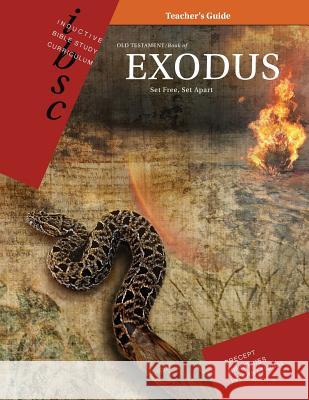 Exodus: Set Free, Set Apart (Inductive Bible Study Curriculum Teacher Guide) Precept Ministries International 9781934884188