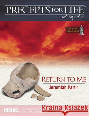 Precepts For Life Study Companion: Return to Me (Jeremiah Part 1) Arthur, Kay 9781934884423