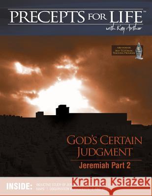Precepts For Life Study Companion: God's Certain Judgment (Jeremiah Part 2) Arthur, Kay 9781934884430