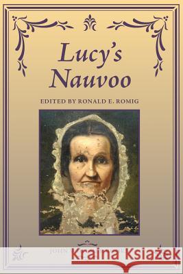 Lucy's Nauvoo Ronald E. Romig 9781934901250 John Whitmer Books