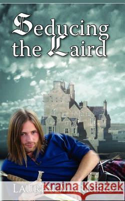 Seducing the Laird Lauren Marrero 9781934912409