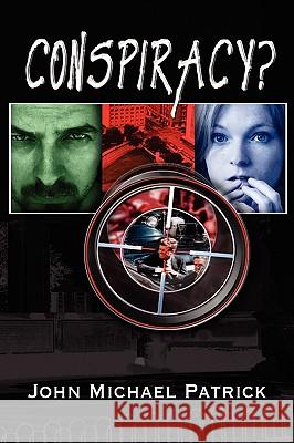 Conspiracy? John Michael Patrick 9781934925966 Strategic Book Publishing