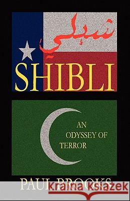 Shibli: An Odyssey of Terror Paul Brooks 9781934937563 Mill City Press, Inc.