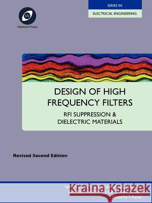 Design of High Frequency Filters - RFI Suppression and Dielectric Materials T. Kawai 9781934939628