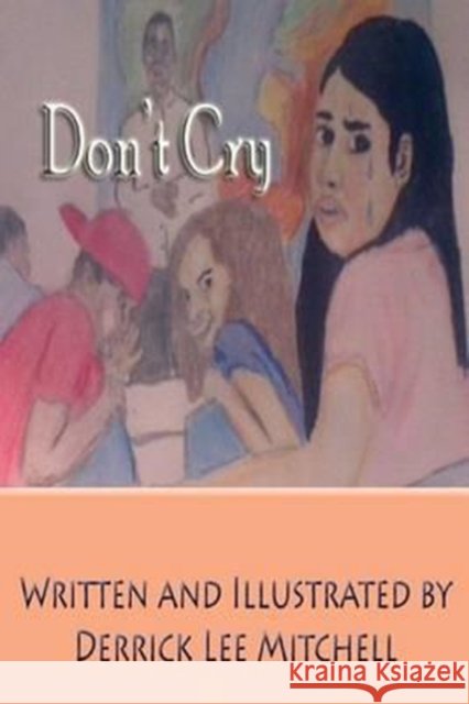 Don't Cry Derrick Lee Mitchell 9781934947623