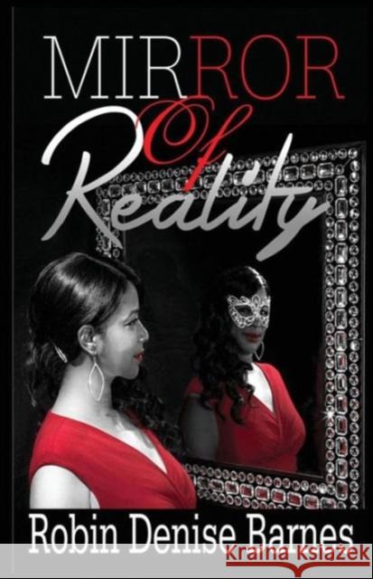 Mirror of Reality Robin Denise Barnes 9781934947852