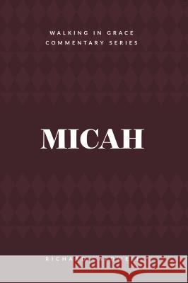 Micah: Who Is Like God? Richard Caldwell 9781934952375