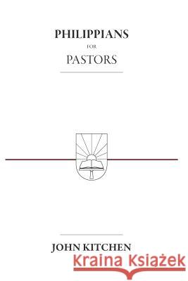 Philippians for Pastors John Kitchen 9781934952412