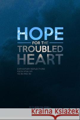 Hope for the Troubled Heart Caldwell, Richard 9781934952566