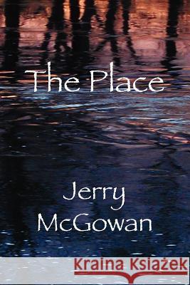 The Place Jerry McGowan 9781934956557