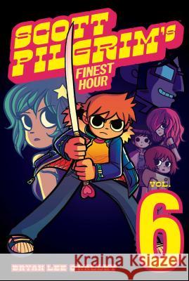 Scott Pilgrim Vol. 6, 6: Scott Pilgrim's Finest Hour O'Malley, Bryan Lee 9781934964385