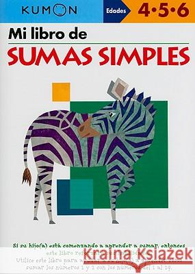 Mi Libro de Sumas Simples Kumon 9781934968352 Kumon Publishing North America