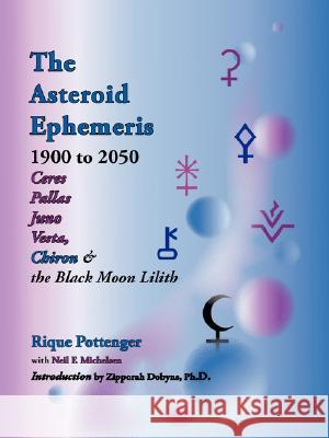 The Asteroid Ephemeris 1900 to 2050 Pottenger, Rique 9781934976005 Starcrafts Pub.