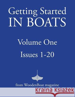 Getting Started in Boats: Volume 1 Jan Adkins 9781934982198 Woodenboat Publicaitons