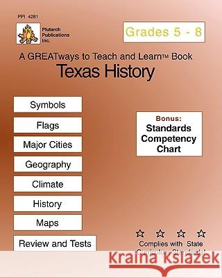 Texas History Grades 5-8: Greatways To Teach And Learn Pedigo, Patricia 9781934990001 Plutarch Publications, Incorporated