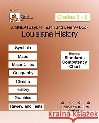 Louisiana History Grades 5-8: Greatways To Teach And Learn Pedigo, Patricia 9781934990018 Plutarch Publications Inc.