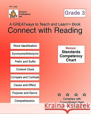 Connect With Reading Grade 3: Greatways To Teach And Learn Desanti, Sr. Roger 9781934990070 Plutarch Publications Inc.