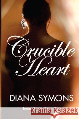 Crucible Heart Diana Symons 9781934995044