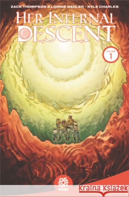 Her Infernal Descent, Vol. 1 Zac Thompson Lonnie Nadler Kyle Charles 9781935002413 Aftershock Comics