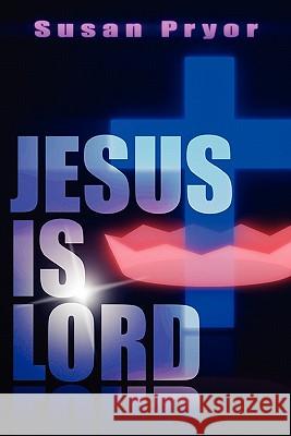 Jesus Is Lord Susan Pryor Mary Pratt 9781935018322