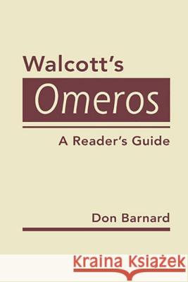 Walcott's Omeros : A Reader's Guide Don Barnard 9781935049906