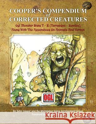 Cooper's Compendium of Corrected Creatures: OGL Monster Stats T - Z (Tarrasque - Zombie), Along with the Appendices on Animals and Vermin Cooper, John 9781935050308