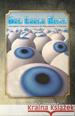 Der Leere Blick: Ein Skript für das Cthulhu Live Rollenspiel 3. Edition Deutsch, Stefan 9781935050384 Skirmisher Publishing
