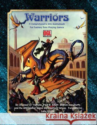 Warriors: A Comprehensive OGL Sourcebook for Fantasy Role-Playing Games Knorr, Paul O. 9781935050575 Skirmisher Publishing