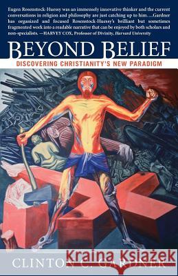 Beyond Belief Clinton C. Gardner 9781935052029 White River Press