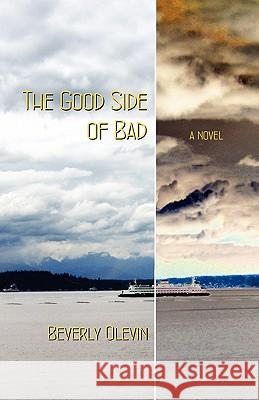 The Good Side of Bad Beverly Olevin 9781935052357