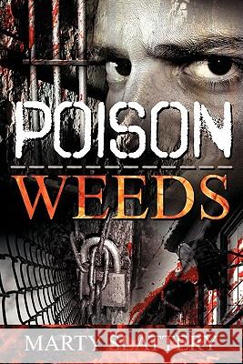 Poison Weeds Marty Slattery 9781935052401